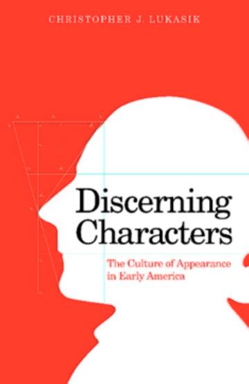 Discerning Characters The Culture of Appearance in Early America Reader