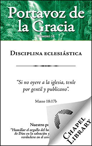 Disciplina eclesiástica Portavoz de la Gracia nº 16 Spanish Edition PDF