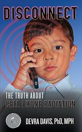 Disconnect The Truth About Cell Phone Radiation, What the Industry is Doing to Hide it and How to P Epub