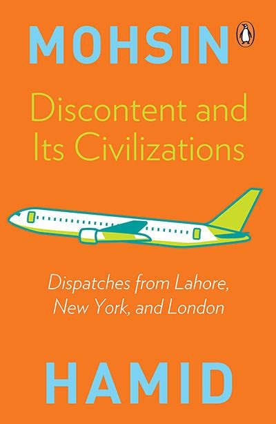 Discontent and its Civilizations Dispatches from Lahore New York and London Reader