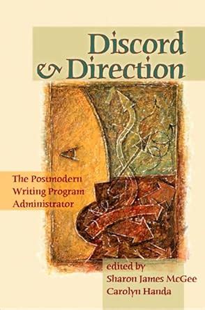 Discord And Direction The Postmodern Writing Program Administrator Illustrated Edition PDF