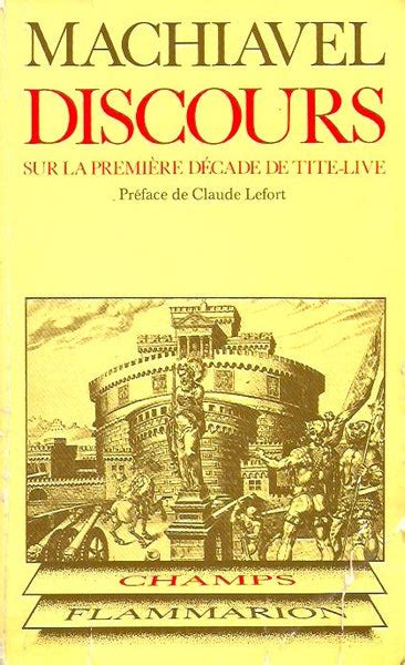 Discours Politiques De Machiavel Sur La I Décade De Tite-live Premier and Second Livre Troisieme and Dernier Livre French Edition Reader