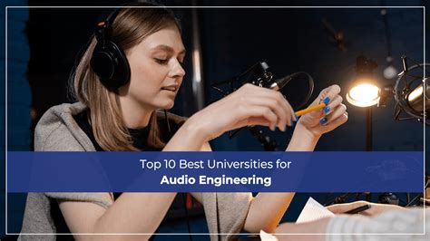 Discover the Best Universities for Audio Engineering: A Comprehensive Guide