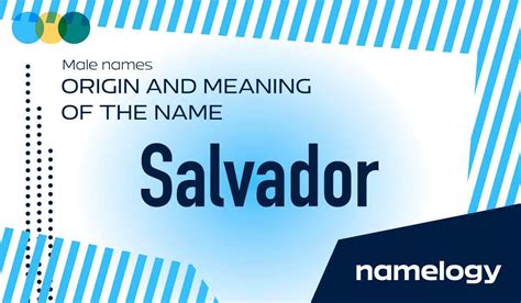 Discover the Deeper Meaning of the Name Salvador