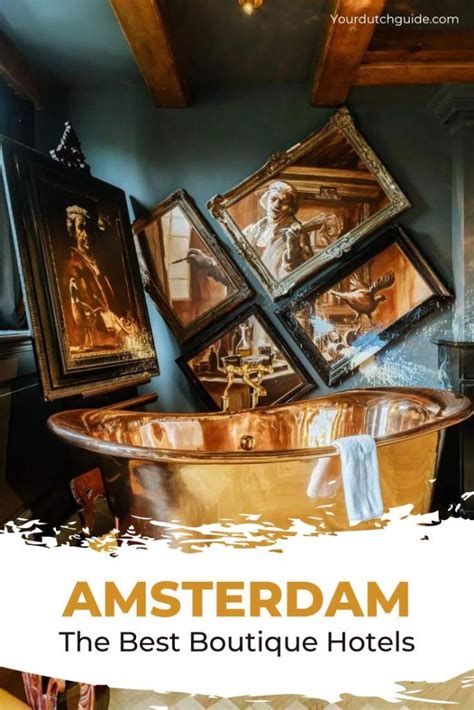 Discover the Enchanting Ambiance of Boutique Hotels in Amsterdam: A Guide to Unforgettable Stays