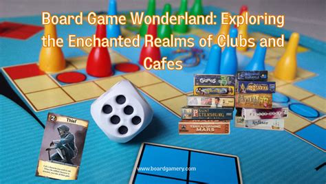 Discover the Enchanting World of Board Game Cafes: A Haven for Strategy, Laughter, and Social Connections