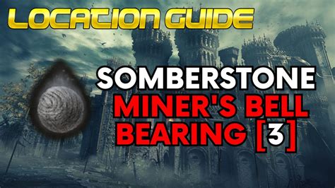 Discover the Enchanting World of Somberstone Miner's Bell Bearing 3: Your Key to Legendary Artifacts