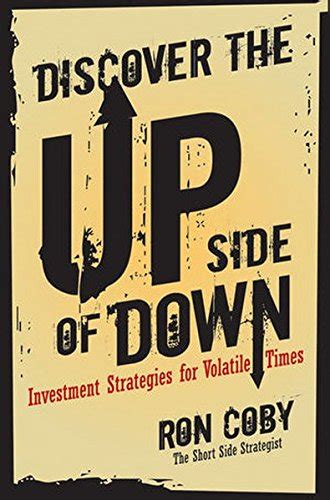Discover the Upside of Down Investment Strategies for Volatile Times Epub