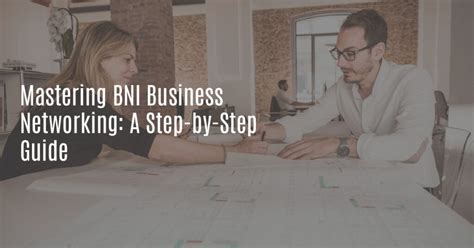 Discover the Wondrous Benefits of BNI: A Step-by-Step Guide to Success