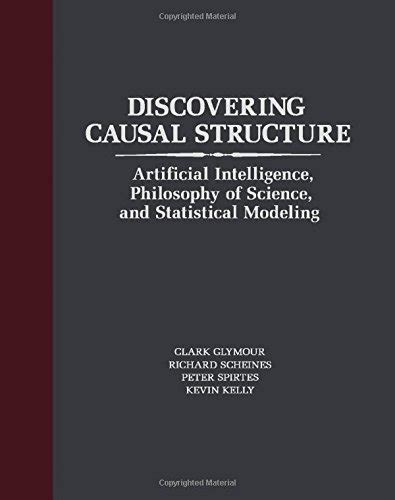 Discovering Causal Structure Artificial Intelligence Philosophy of Science and Statistical Modeling Kindle Editon