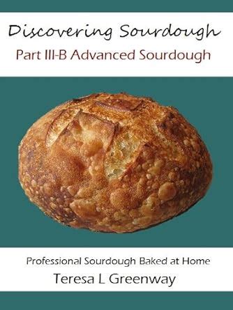 Discovering Sourdough Part III-B Advanced Sourdough Doc