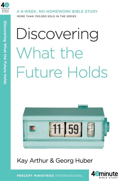 Discovering What the Future Holds A 6-Week No-Homework Bible Study 40-Minute Bible Studies Doc