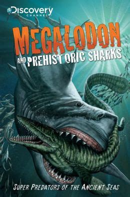 Discovery Channel s Megalodon and Prehistoric Sharks PDF