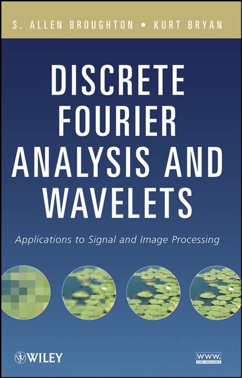 Discrete Fourier Analysis and Wavelets Applications to Signal and Image Processing PDF