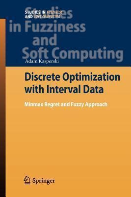 Discrete Optimization with Interval Data Minmax Regret and Fuzzy Approach Reader