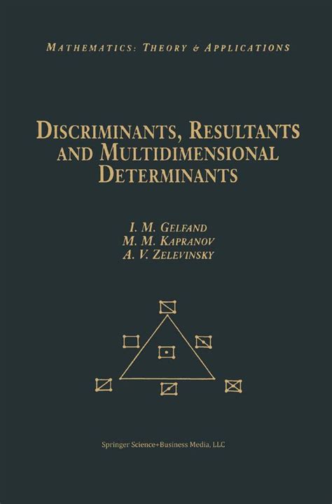Discriminants, Resultants, and Multidimensional Determinants Kindle Editon
