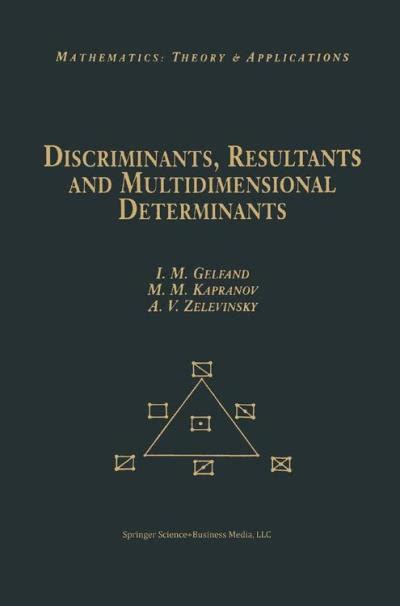 Discriminants, Resultants, and Multidimensional Determinants Kindle Editon