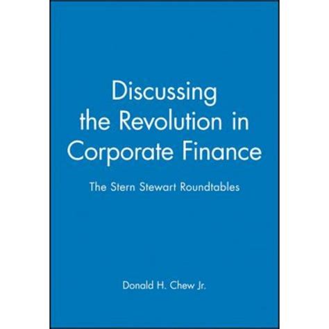 Discussing the Revolution in Corporate Finance The Stern Stewart Roundtables Epub