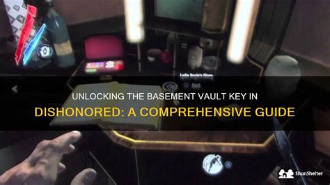 Dishonored Basement Vault Key: Unlock the Secrets of the Void