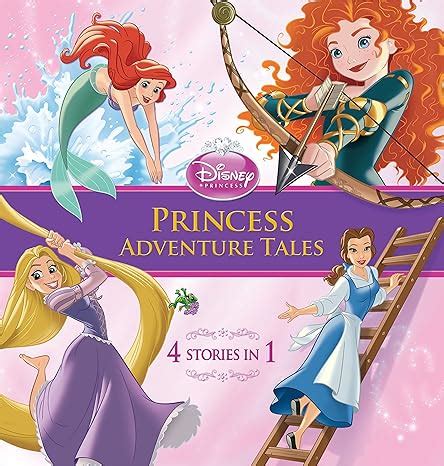 Disney Princess Princess Adventure Tales A Disney Story Collection Storybook Collections