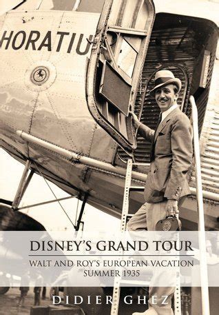 Disney s Grand Tour Walt and Roy s European Vacation Summer 1935 Epub