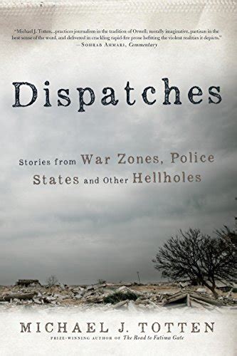 Dispatches Stories from War Zones Police States and Other Hellholes Doc