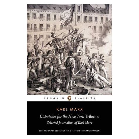 Dispatches for the New York Tribune Selected Journalism of Karl Marx Penguin Classics PDF