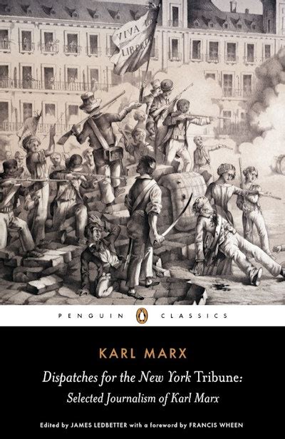 Dispatches for the New York Tribune Selected Journalism of Karl Marx Penguin Classics PDF