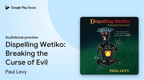 Dispelling Wetiko Breaking the Curse of Evil Epub