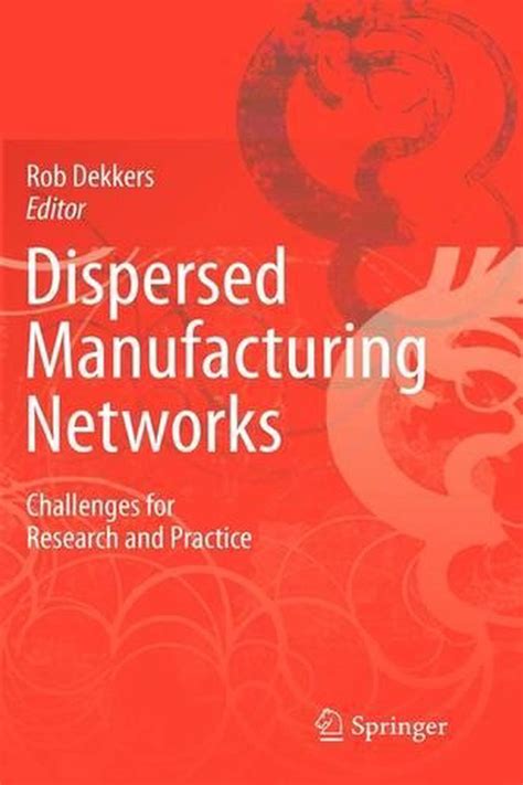 Dispersed Manufacturing Networks Challenges for Research and Practice Kindle Editon