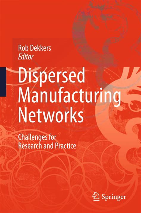 Dispersed Manufacturing Networks Challenges for Research and Practice PDF