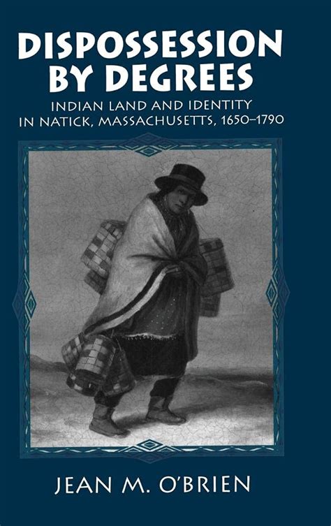 Dispossession by Degrees Indian Land and Identity in Natick Epub