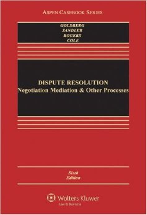Dispute Resolution Negotiation Mediation and Other Processes 1995 Supplement With Additional Exercises in Negotiation Mediation and Other Dispute Resolution Techniques Epub