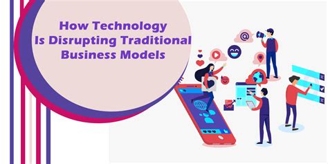 Disrupting Traditional Business Models: