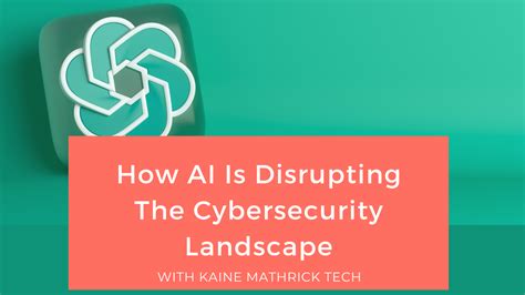 Disrupting the Cybersecurity Landscape