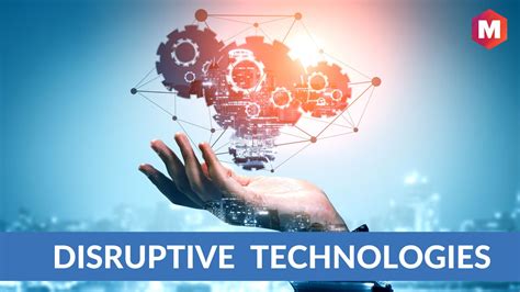 Disruptive Technologies: