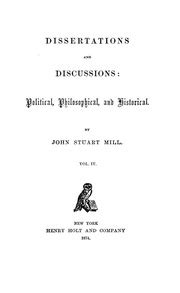 Dissertations and Discussions Political Philosophical and Historical Vol 4 of 4 Classic Reprint Reader