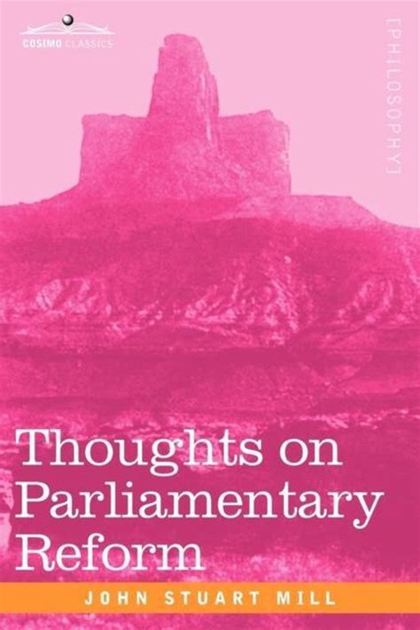 Dissertations and Discussions Thoughts On Parliamentary Reform Recent Writers On Reform Bain s Psychology Austin On Jurisprudence Plato Inaugural Address Kindle Editon