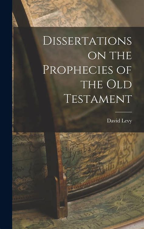 Dissertations on the Prophecies of the Old Testament Classic Reprint Reader