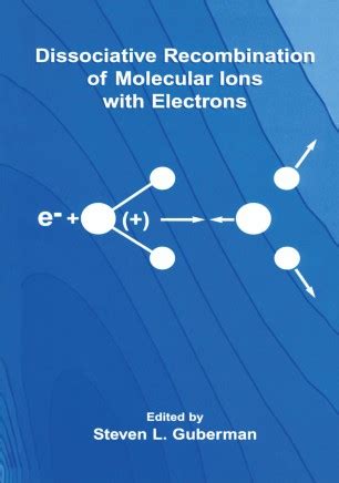 Dissociative Recombination of Molecular Ions with Electrons 1st Edition Doc