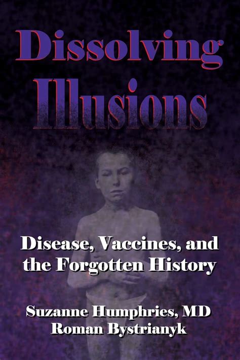 Dissolving Illusions Disease Vaccines and The Forgotten History Doc