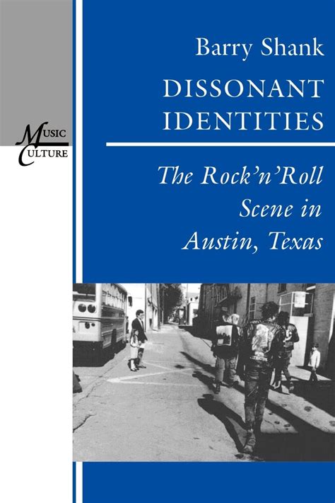 Dissonant Identities The RocknRoll Scene in Austin Kindle Editon