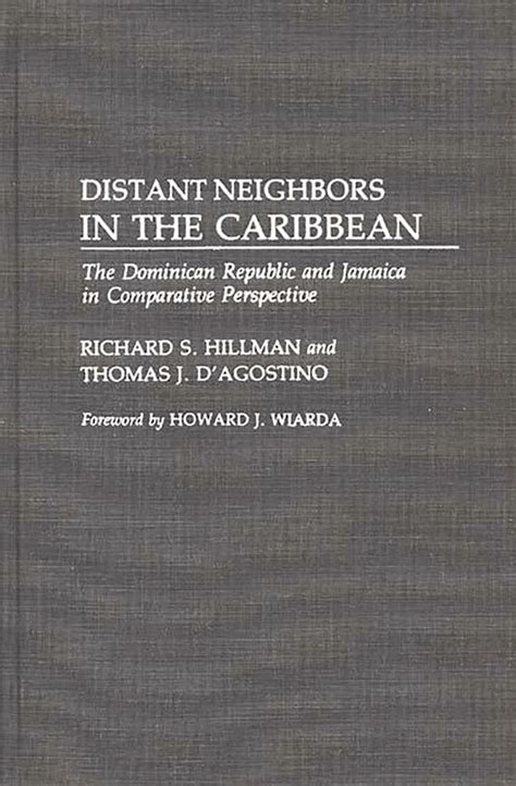 Distant Neighbors in the Caribbean The Dominican Republic and Jamaica in Comparative Perspective Reader