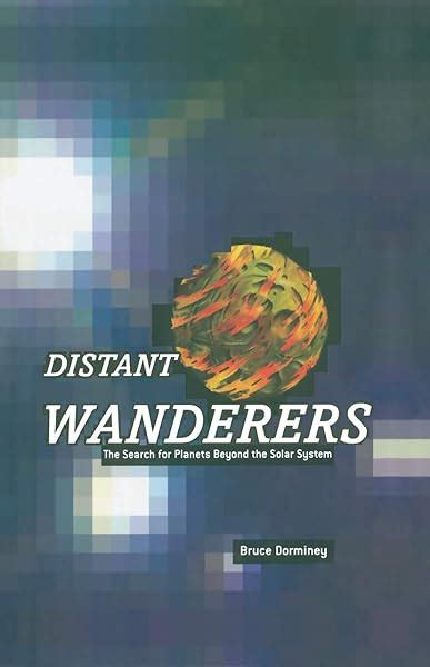 Distant Wanderers The Search for Planets Beyond the Solar System Kindle Editon