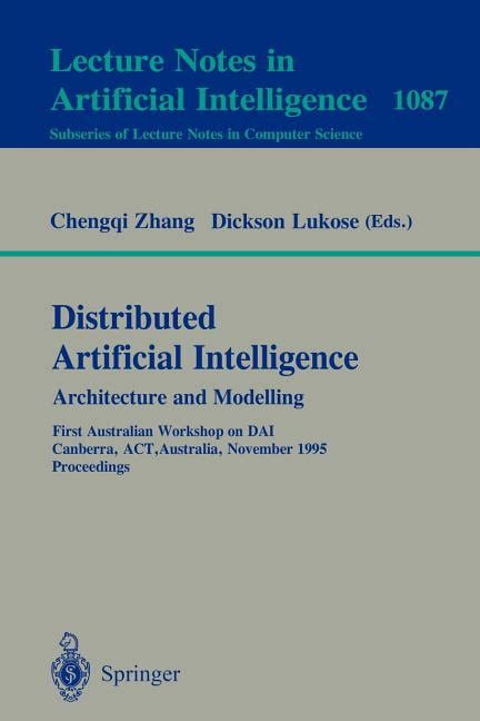 Distributed Artificial Intelligence Architecture and Modelling First Australian Workshop on DAI PDF