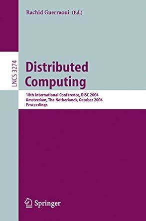 Distributed Computing 18th International Conference, DISC 2004, Amsterdam, The Netherlands, October PDF