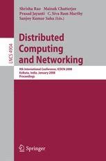 Distributed Computing and Networking 9th International Conference, ICDCN 2008, Kolkata, India, Janua Epub