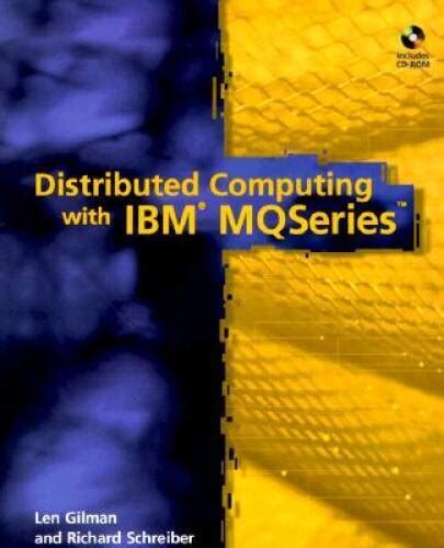 Distributed Computing with IBM(r) MQSeries Reader