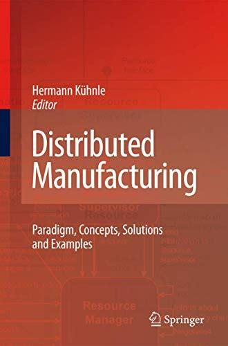 Distributed Manufacturing Paradigm, Concepts, Solutions and Examples 1st Edition Doc