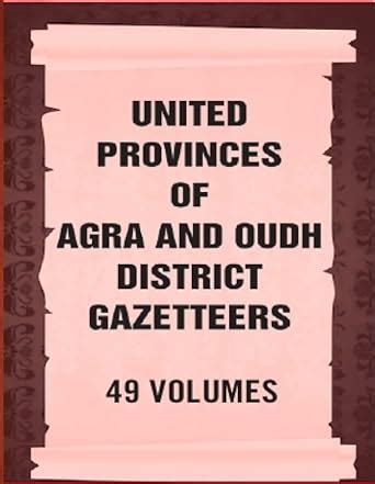 District Gazetteers of the United Provinces of Agra and Oudh Kindle Editon